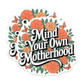 (2 Pack) Mind Your Own Motherhood Magnets - Inspirational Magnets - Motivational Quotes Magnets - 5" On Longest Side - for Cars, Fridges, Toolboxes - Made in USA - MAG3910