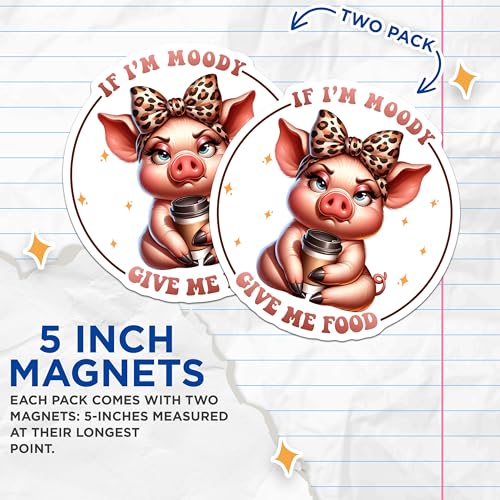 (2 Pack) If I'm Moody Give Me Food Magnets - 5" On Longest Side - for Cars, Fridges, Toolboxes - Made in USA - MAG7941