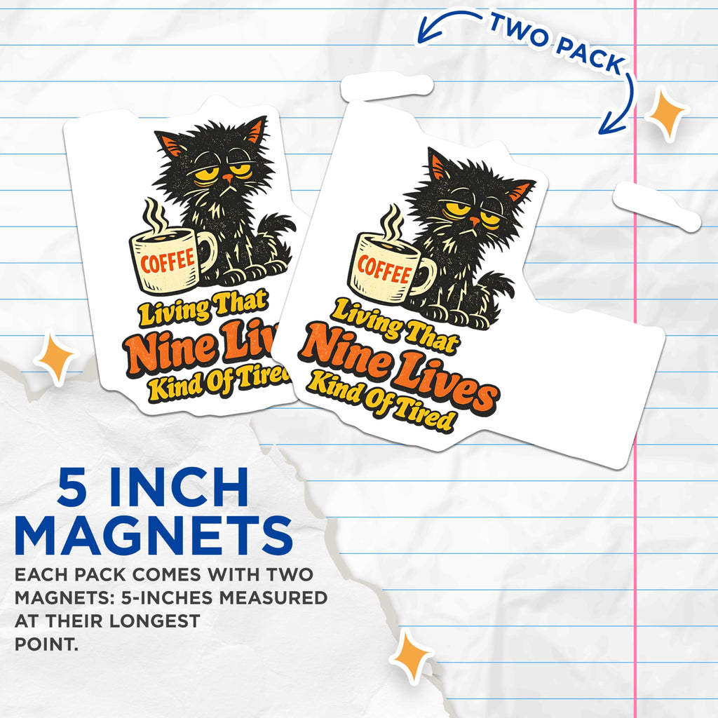 (2 Pack) Tired Black Cat Coffee Magnets - Nine Lives Humor Morning Energy - Sarcastic Animal Lover Fridge Decor - 5 Inches On Longest Side - Thick Durable Magnet - Made in USA - MAG23028