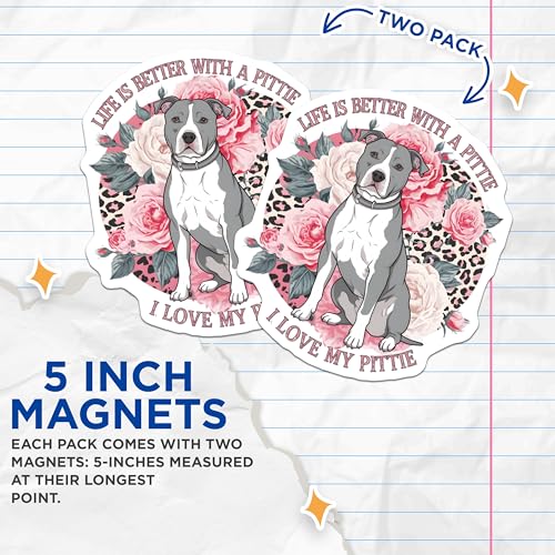 (2 Pack) Life is Better with A Pittie Magnets - Dog Lover Decor - I Love My Pittie Magnets - Pet Owner Accessories - 5" On Longest Side - for Cars, Fridges, Toolboxes - Made in USA - MAG7189