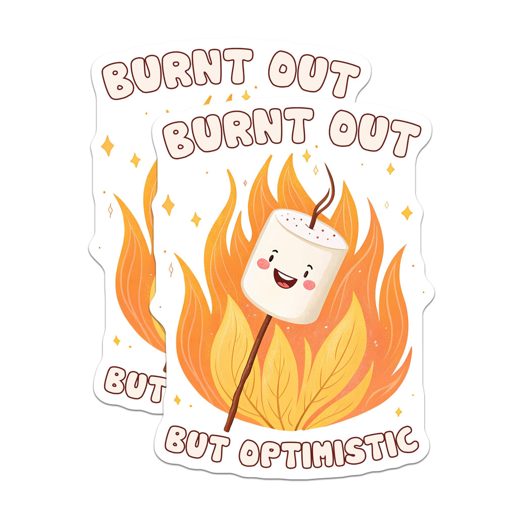 (2 Pack) Burnt Out But Optimistic Stickers - Marshmallow Campfire Stickers - Cute Motivational Stickers - 5" On Longest Side - Sticks to Any Smooth Flat Surface - Made in USA - BMCS3316