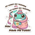 (2 Pack) at Least My Trauma Made Me Funny Magnets - Funny Cute Humor Punny Frog - 5 Inches On Longest Side - Premium Magnet - for Cars, Refrigerators, Toolboxes - Made in USA - MAG2007