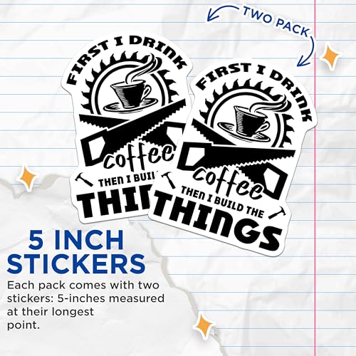 (2 Pack) First I Drink Coffee Stickers - Hilarious Coffee Lover - Handy Workshop Humor - 5" On Longest Side - Sticks to Smooth Flat Surfaces - Made in USA - BMCS5944