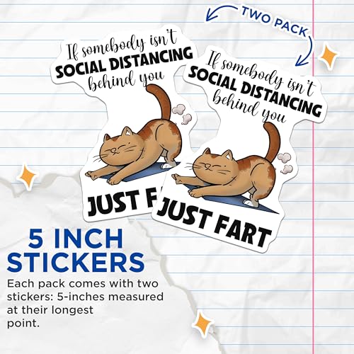 (2 Pack) Social Distancing Funny Stickers - Cat Humor - Just Fart for Laptops and Water Bottles - 5" On Longest Side - Sticks to Smooth Flat Surfaces - Made in USA - BMCS7731