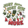 (2 Pack) Just One More Plant Magnets - Houseplant Collector Decor - Succulent Cactus Lover Art - Indoor Garden Theme - 5 Inches On Longest Side - Thick Durable Magnet - Made in USA - MAG19111
