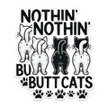 (2 Pack) Nothin Butt Cats Magnets - Funny Cat Magnets - Cat Lover Magnets - Cat Butt Magnets - Animal Butt Magnets- 5" On Longest Side - for Fridges, Toolboxes, Cars - Made in USA - MAG2799