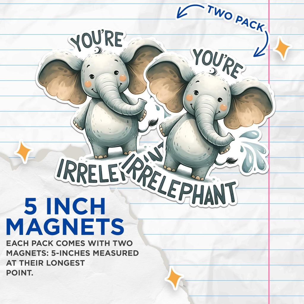 (2 Pack) Irrelephant Magnets - Cute Elephant Pun Magnets - Funny Kitchen Decor Magnets for Fridge- 5" On Longest Side - for Fridges, Toolboxes, Cars - Made in USA - MAG2646