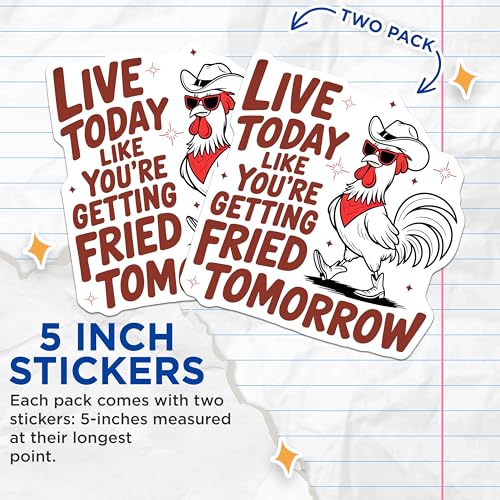 (2 Pack) Funny Chicken Stickers - Live Today Like You're Getting Fried Tomorrow - Farm Animal Stickers for Laptops - 5" On Longest Side - Sticks to Smooth Flat Surfaces - Made in USA - BMCS5149
