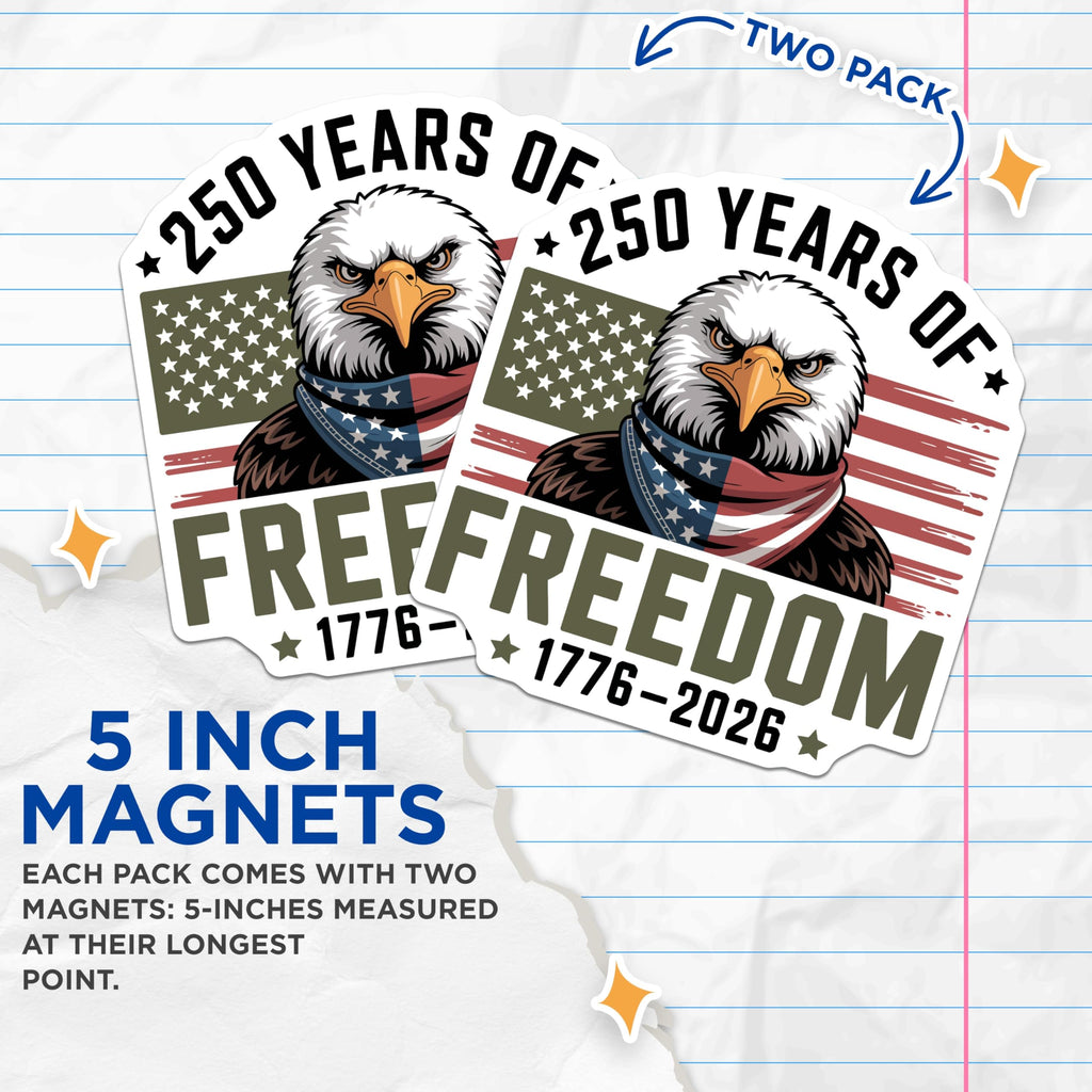 (2 Pack) 250 Years of Freedom Magnets - Bald Eagle Patriotism - USA Bicentennial Decor 1776-2026 - 5 Inches On Longest Side - Thick Durable Magnet - Made in USA - MAG21066