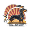 (2 Pack) Small But Mighty Stickers - Dachshund Stickers - Dog Lover Stickers - 5" On Longest Side - Sticks to Smooth Flat Surfaces - Made in USA - BMCS4634
