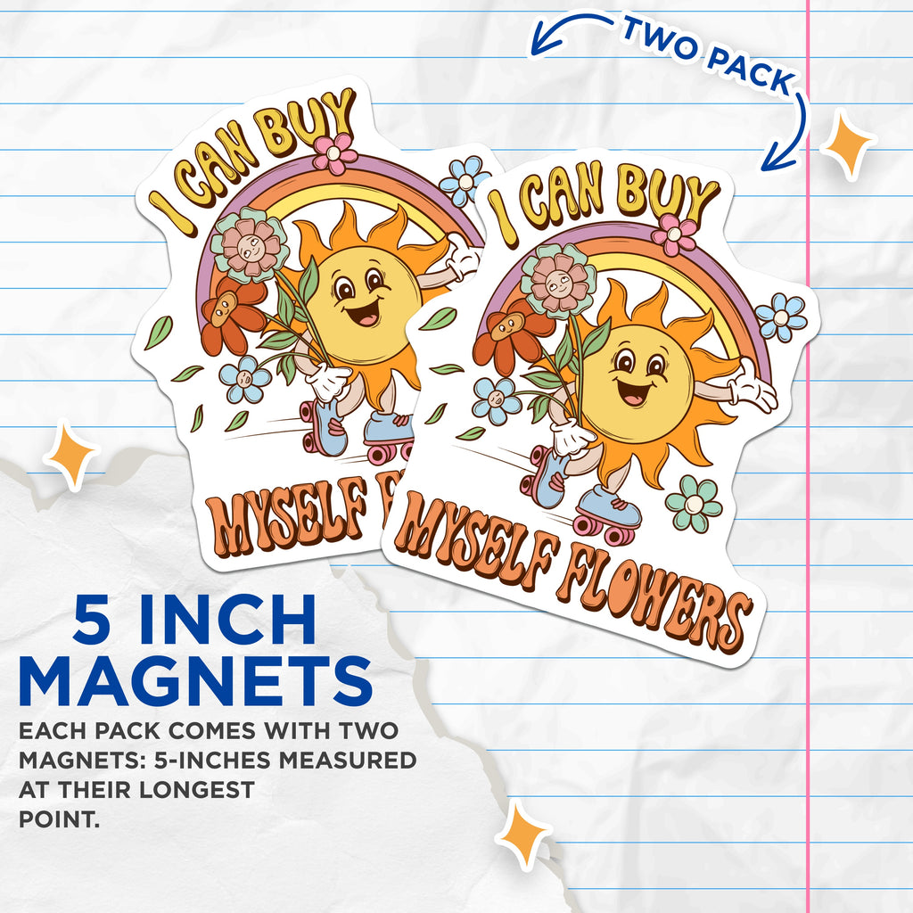(2 Pack) I Can Buy Myself Flowers Magnets - Retro Sun Roller Skates - Self Love Club Affirmation - Independent Woman Decor - 5 Inches On Longest Side - Thick Durable Magnet - Made in USA - MAG38784