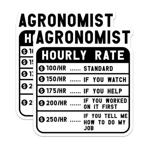 (2 Pack) Agronomist Hourly Rate Stickers - Funny Work Humor Stickers - Agriculture Job Sticker Decals - 5" On Longest Side - Sticks to Smooth Flat Surfaces - Made in USA - BMCS4898