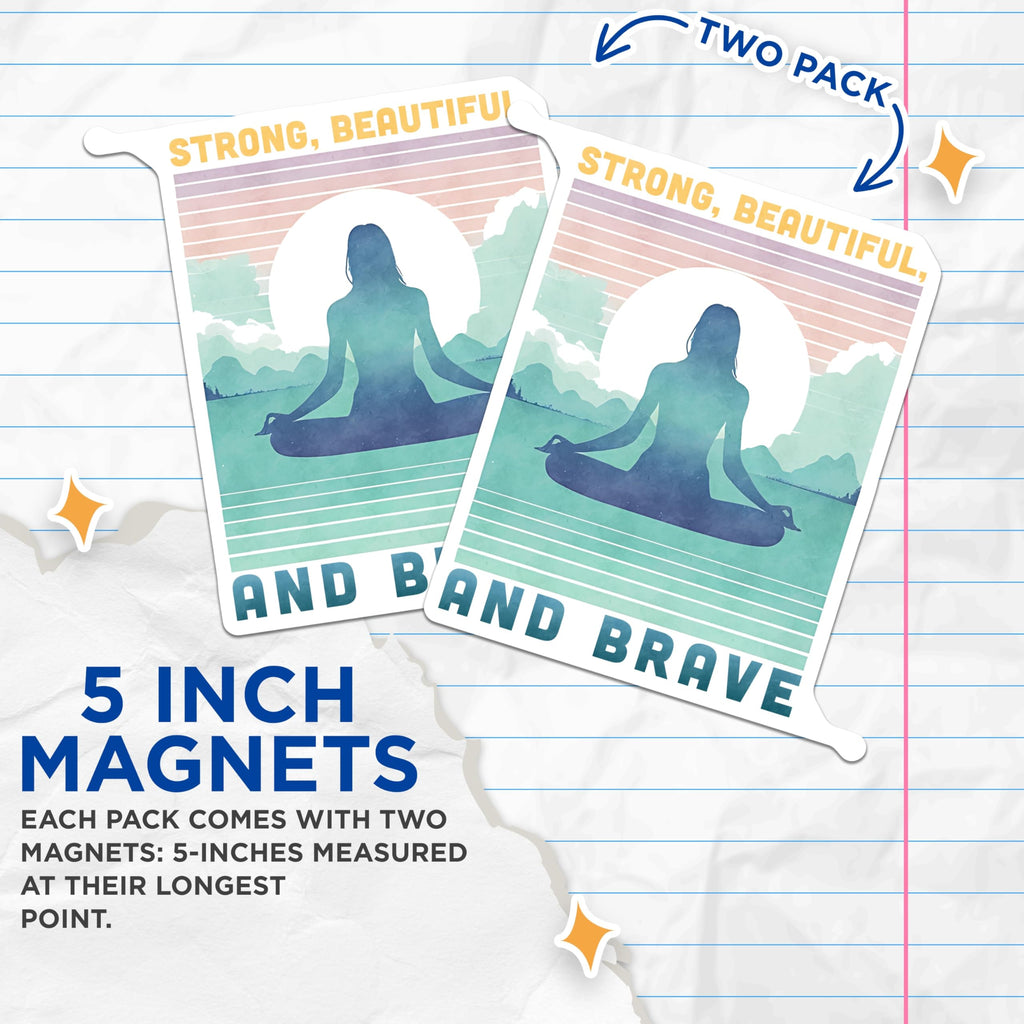 (2 Pack) Yoga Magnets - Meditation Decor - Strong Beautiful Brave Affirmation - Wellness Mindfulness - Zen Home Decor - 5 Inches On Longest Side - Thick Durable Magnet - Made in USA - MAG21765