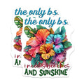 (2 Pack) The Only B.S. I Need is Beaches and Sunshine Magnets - Tropical Flower Magnet - Summer - Beach Quotes Magnet - 5" On Longest Side - for Cars, Fridges, Toolboxes - Made in USA - MAG4324