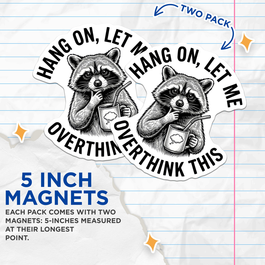 (2 Pack) Raccoon Overthinker Magnets - Funny Animal Meme - Introvert Humor Fridge Decor - 5 Inches On Longest Side - Thick Durable Magnet - Made in USA - MAG37226