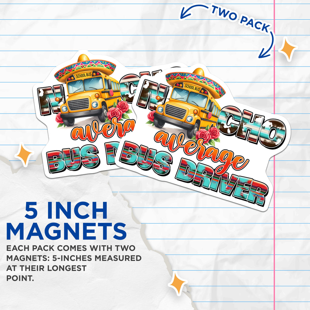 (2 Pack) Bus Driver Magnets - Not Your Average School Bus Driver Humor - Sombrero Fiesta Serape Staff Appreciation - 5 Inches On Longest Side - Thick Durable Magnet - Made in USA - MAG36126