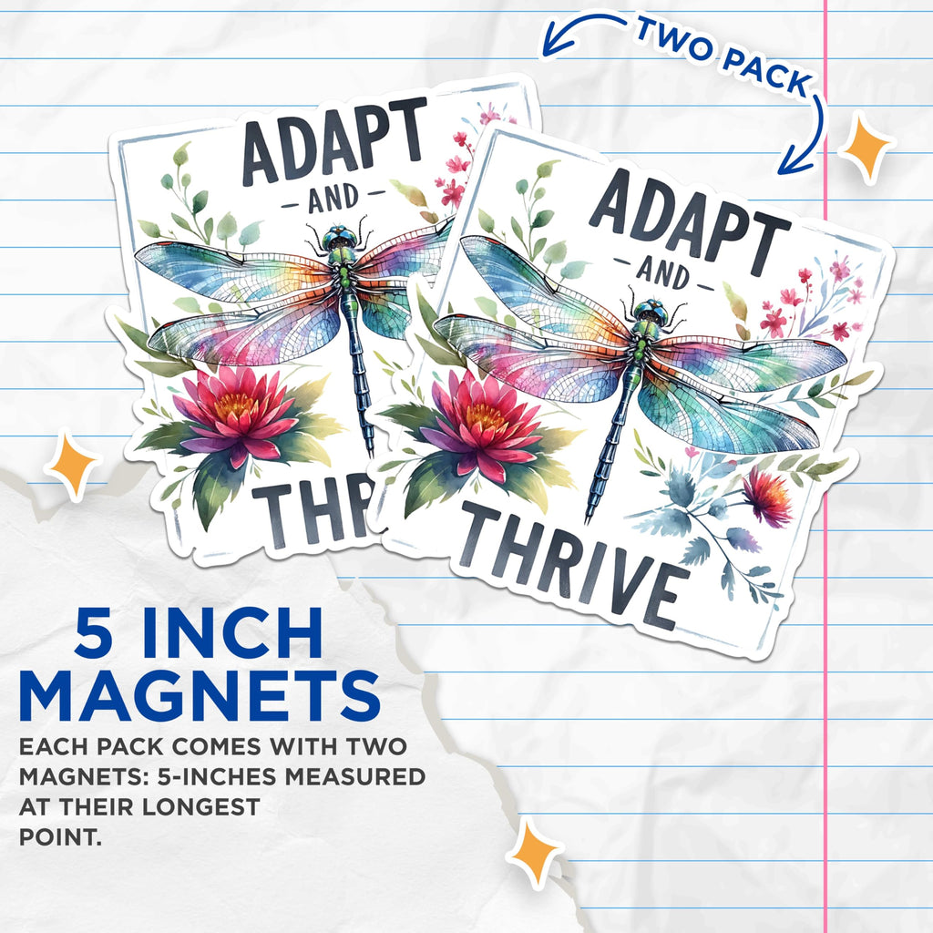 (2 Pack) Adapt and Thrive Magnets - Motivational Dragonfly Magnets - Floral Inspirational Magnets- 5" On Longest Side - for Fridges, Toolboxes, Cars - Made in USA - MAG2696