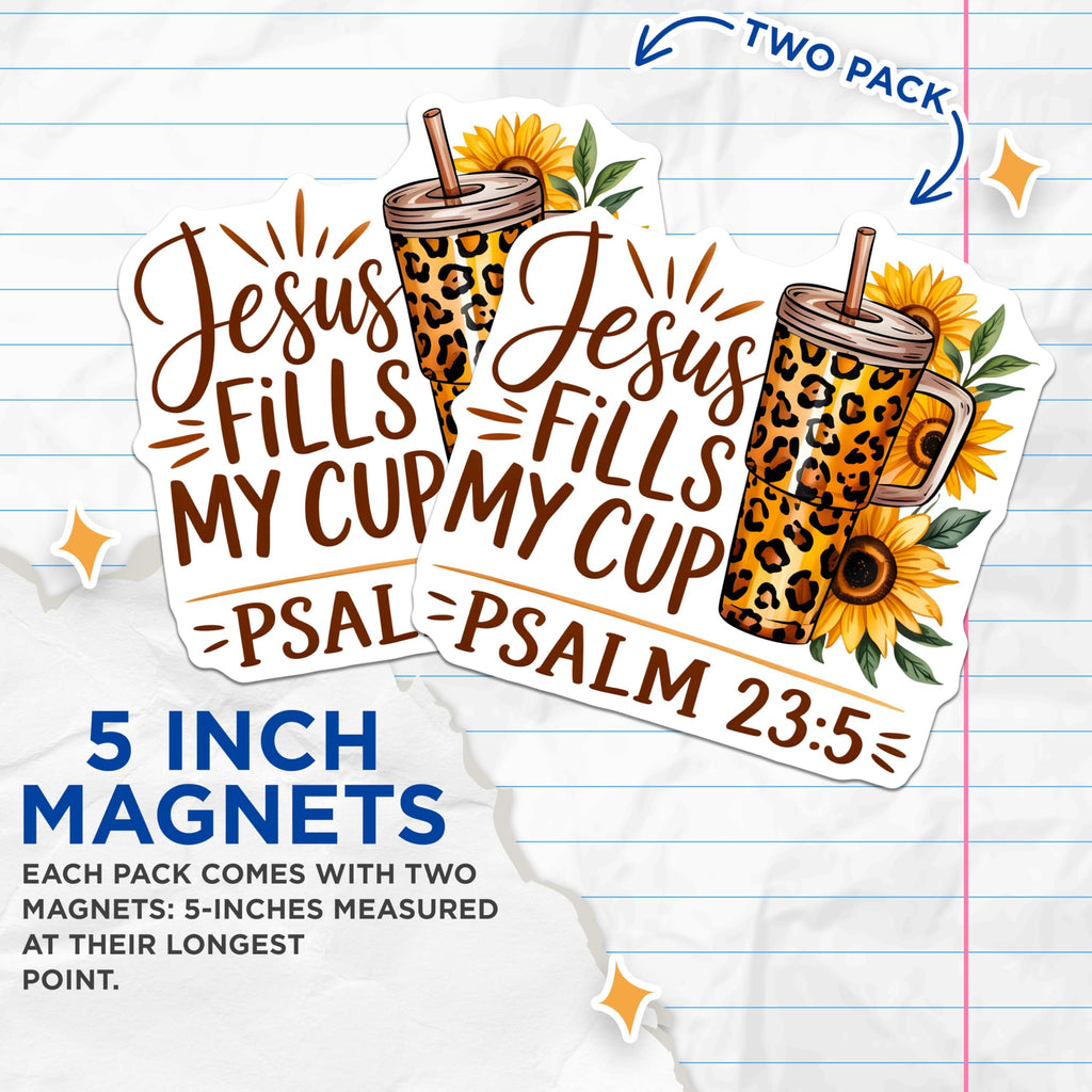 (2 Pack) Jesus Fills My Cup Magnets - Inspirational Christian Faith Decor - Psalm 23:5 Scripture Leopard Print Sunflowers Art - 5 Inches On Longest Side - Thick Durable Magnet - Made in USA - MAG23357