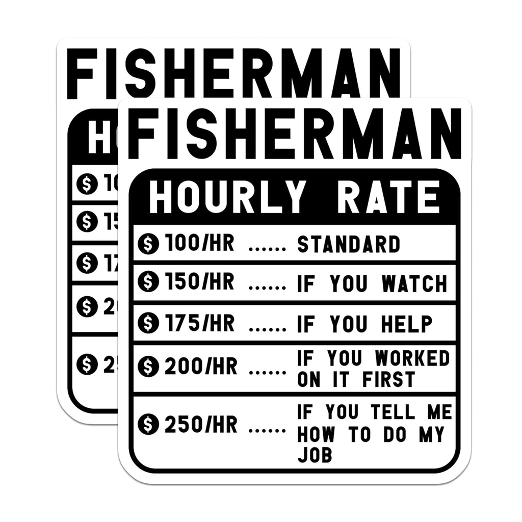 (2 Pack) Fisherman Hourly Rate Stickers - Fishing Humor Stickers - Funny Fishing Decal for Tackle Box Boat - 5" On Longest Side - Sticks to Smooth Flat Surfaces - Made in USA - BMCS4960