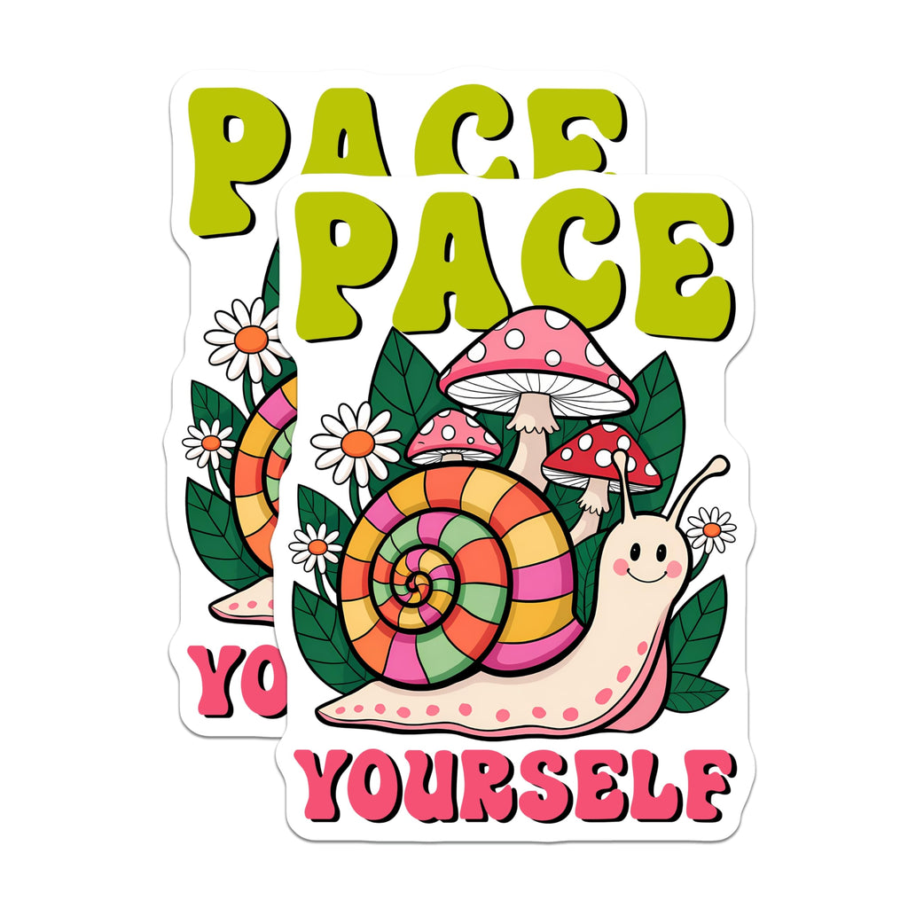 (2 Pack) Pace Yourself Stickers - Snail Mushroom Stickers - Positive Affirmation Stickers - 5" On Longest Side - Sticks to Smooth Flat Surfaces - Made in USA - BMCS11407