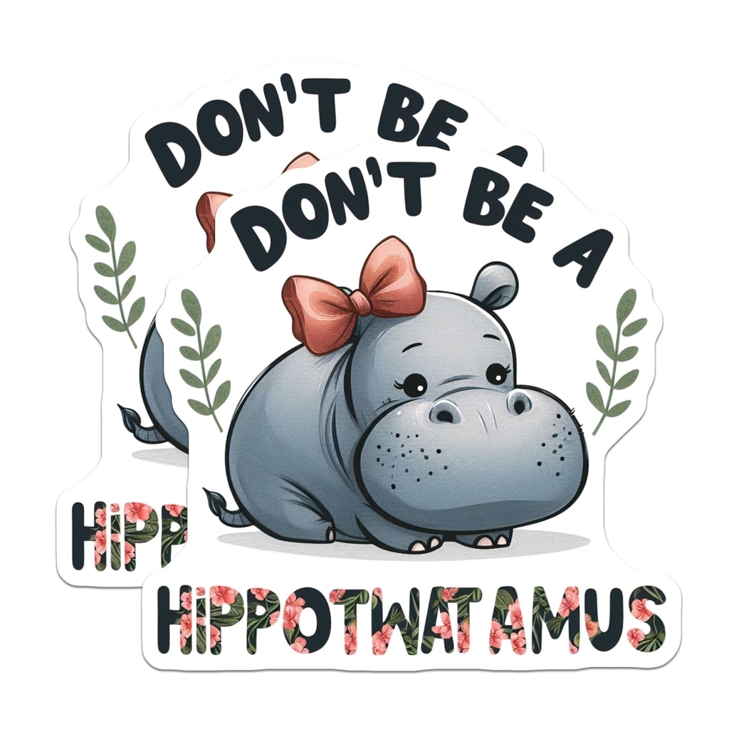 (2 Pack) Dont Be A Hippotwatamus Magnets - Funny Quote - Cute Hippo Magnet - Humorous Animal Magnet - Cute Refrigerator - 5" On Longest Side - for Cars, Fridges, Toolboxes - Made in USA - MAG4517
