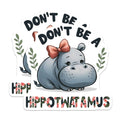 (2 Pack) Dont Be A Hippotwatamus Magnets - Funny Quote - Cute Hippo Magnet - Humorous Animal Magnet - Cute Refrigerator - 5" On Longest Side - for Cars, Fridges, Toolboxes - Made in USA - MAG4517