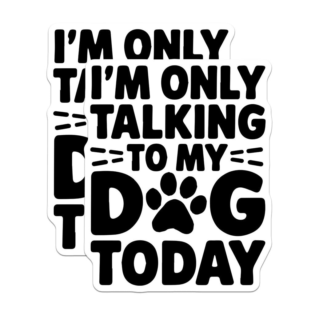 (2 Pack) I'm Only Talking to My Dog Today Magnets - Dog Lover Decor - Funny Pet Quote - Dog Themed Accessories - 5" On Longest Side - for Cars, Fridges, Toolboxes - Made in USA - MAG5642