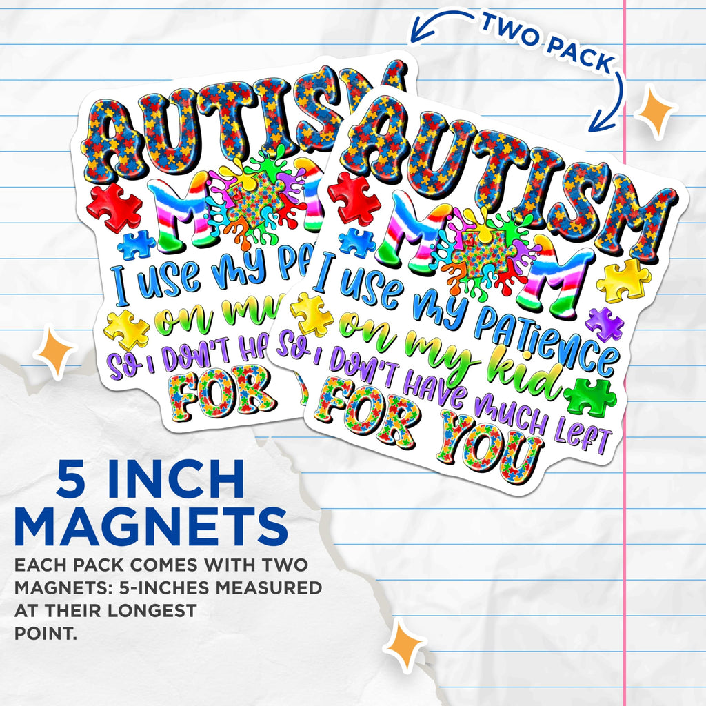 (2 Pack) Autism Mom Magnets - Funny Patience Quote Parent Humor - Neurodiversity Awareness Decor - 5 Inches On Longest Side - Thick Durable Magnet - Made in USA - MAG26823
