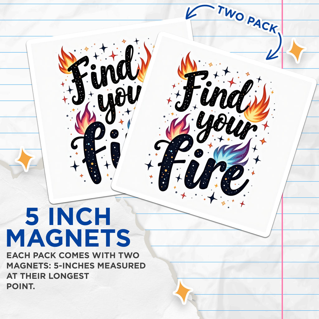 (2 Pack) Find Your Fire Magnets - Motivational Quote - Inspirational Saying - Cosmic Design - Empowerment Item for Friend - Refrigerator - 5" - Durable Magnet - Made in USA - MAG37877