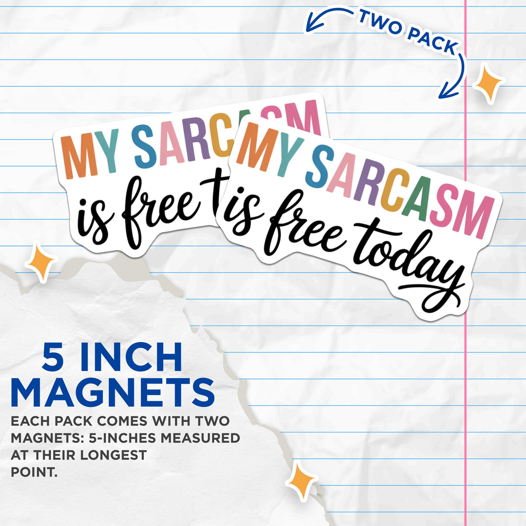 (2 Pack) My Sarcasm is Free Today Magnets - Funny Fridge Decor - Witty Humor Magnets - Sarcastic Quote Magnet - 5 Inches On Longest Side - Thick Durable Magnet - Made in USA - MAG39701