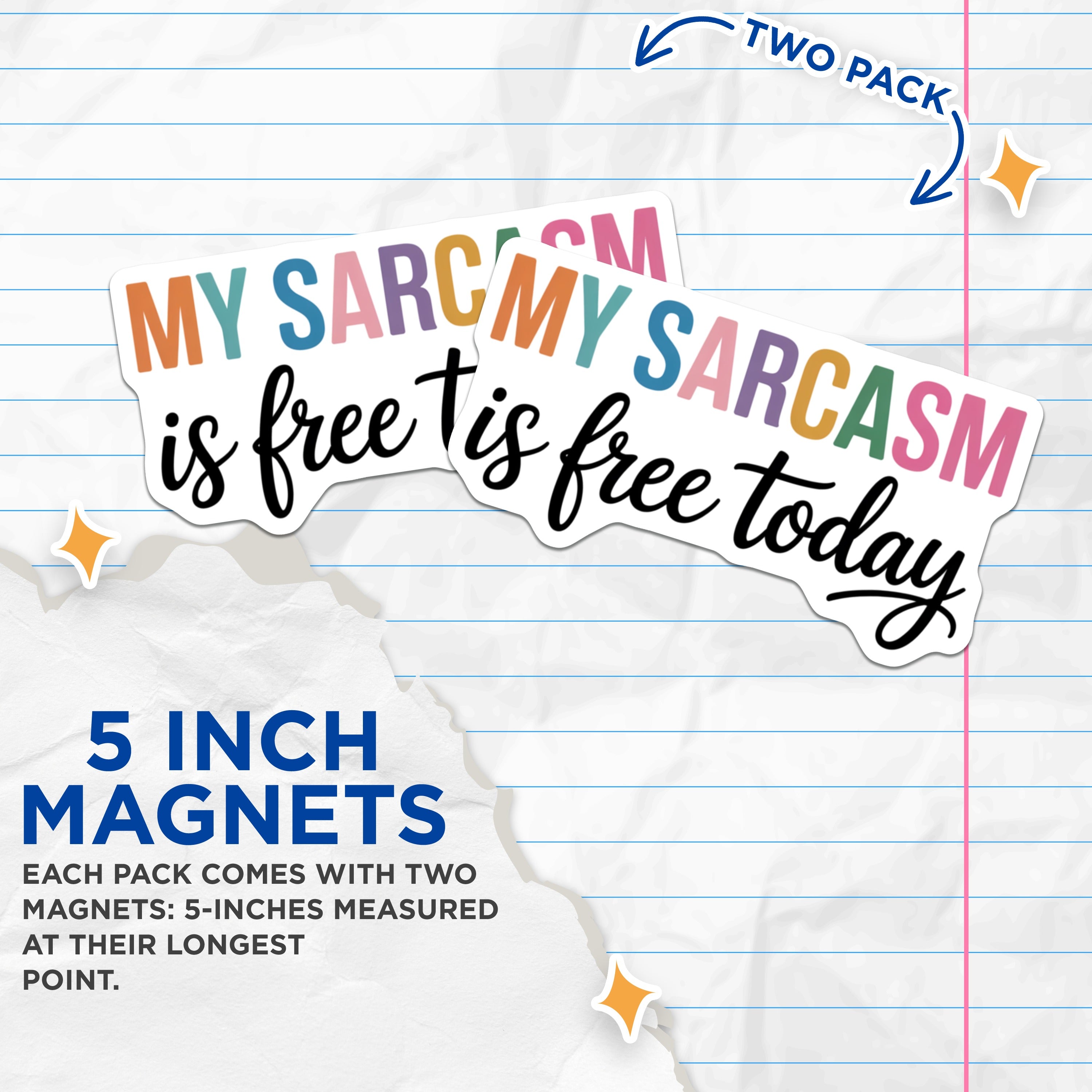 (2 Pack) My Sarcasm is Free Today Magnets - Funny Fridge Decor - Witty Humor Magnets - Sarcastic Quote Magnet - 5 Inches On Longest Side - Thick Durable Magnet - Made in USA - MAG39701