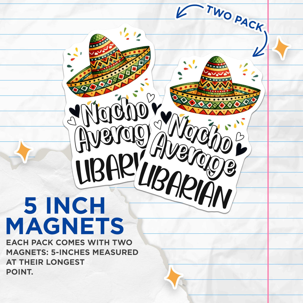 (2 Pack) Librarian Magnets - Nacho Average - Library Sombrero Decor - 5" On Longest Side - Premium Magnet - for Cars, Refrigerators, Toolboxes, Lockers - Made in USA - MAG15982