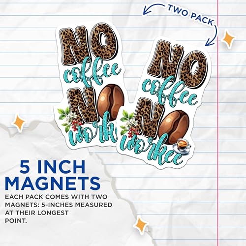 (2 Pack) No Coffee No Workee Magnets - 5" On Longest Side - for Cars, Fridges, Toolboxes - Made in USA - MAG7537