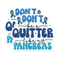 (2 Pack) Don't Be a Quitter Magnets - Funny Pancreas Quote - Awareness Ribbon - 5" On Longest Side - for Cars, Fridges, Toolboxes - Made in USA - MAG3823