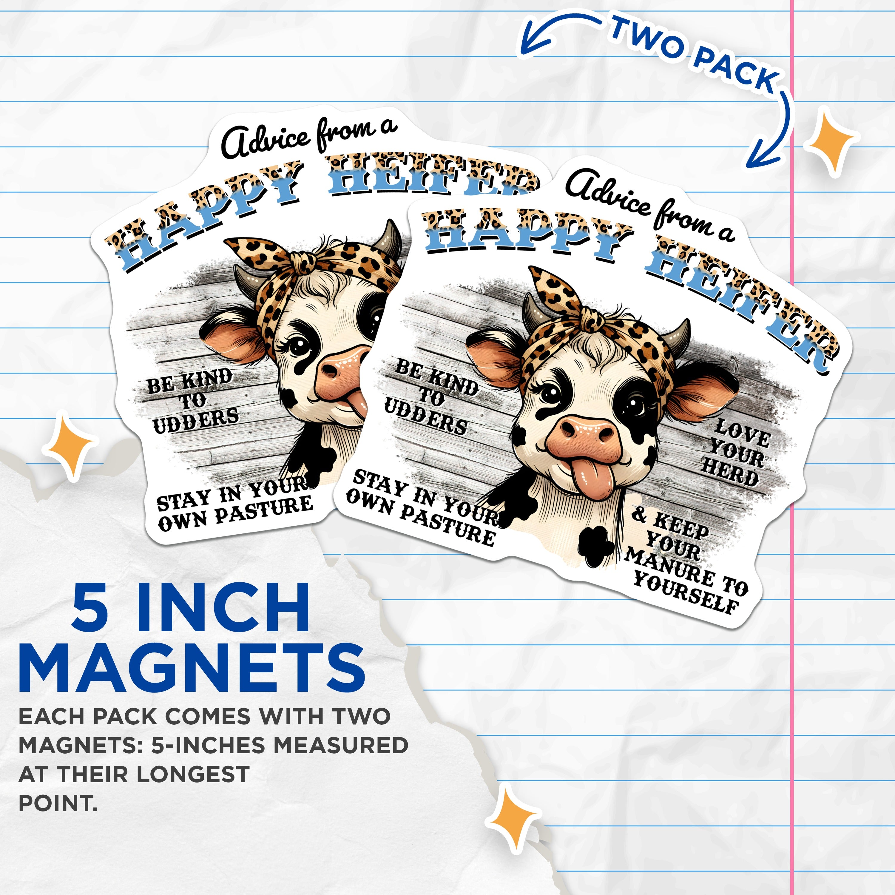 (2 Pack) Happy Heifer Advice Magnets - Funny Cow Fridge Decor - Sassy Farmhouse Kitchen Accessories - 5 Inches On Longest Side - Thick Durable Magnet - Made in USA - MAG38536