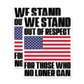 (2 Pack) We Stand Out of Respect Stickers - Patriotic American Flag Stickers - Support The Troops Stickers - 5" On Longest Side - Sticks to Smooth Flat Surfaces - Made in USA - BMCS4566