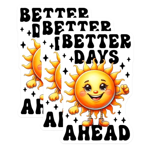 (3 Pack) Better Days Ahead Decals - Positive Quote - Sunshine Stickers - 3 Inches On Longest Side - Easy Peel & Apply - Made in USA - 3MCS7008