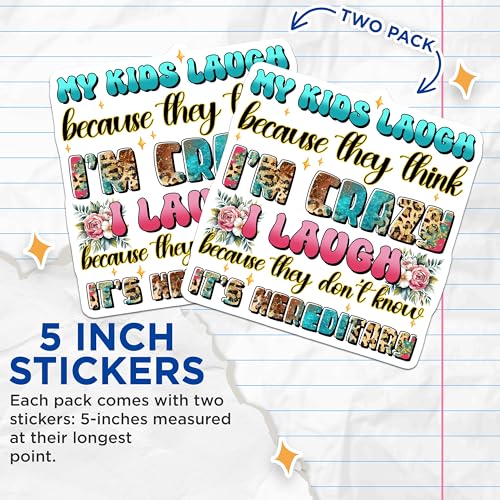 (2 Pack) My Kids Laugh Stickers - I'm Crazy Decal - Hereditary Quote Sticker - 5" On Longest Side - Sticks to Smooth Flat Surfaces - Made in USA - BMCS8472