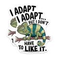 (2 Pack) Funny Chameleon Quote Magnet - Animal Lovers - 5" On Longest Side - Sticks to Smooth Flat Surfaces - Made in USA - MAG9947