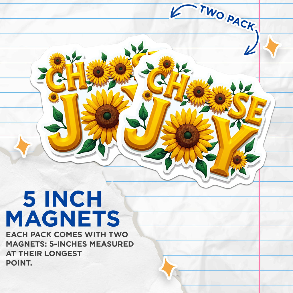 (2 Pack) Choose Joy Sunflowers Magnets - Inspirational Quote Decor - Happy Vibes Refrigerator Art - 5 Inches On Longest Side - Thick Durable Magnet - Made in USA - MAG36680