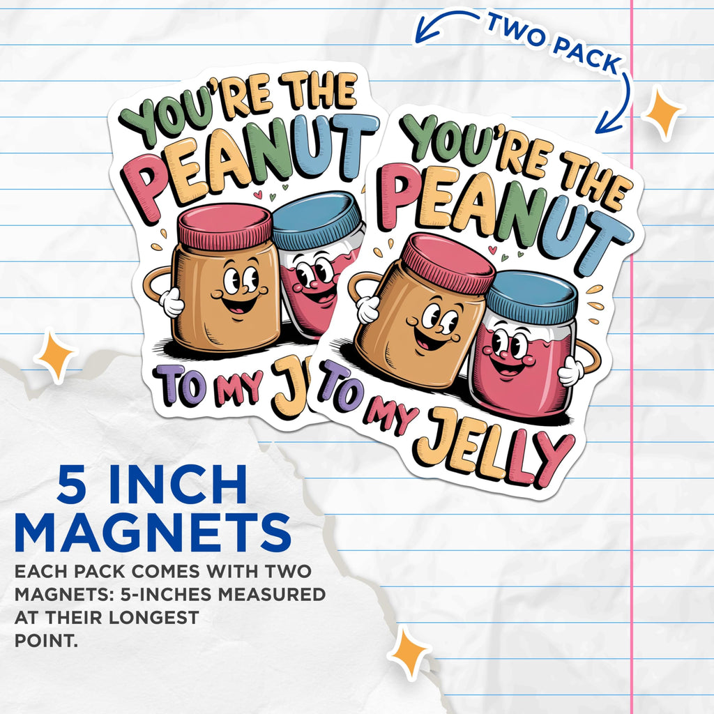 (2 Pack) You're The Peanut to My Jelly Magnets - Cute Couple Magnets - Fun Kitchen - Refrigerator Magnets - 5" On Longest Side - for Cars, Fridges, Toolboxes - Made in USA - MAG4618