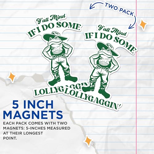 (2 Packs) Ya'll Mind If I Do Some Lollygaggin' Magnets - Funny Hilarious Toad Magnets - 5 Inches On Longest Side - Premium Magnet - for Fridges, Toolboxes, Cars - Made in USA - MAG2545
