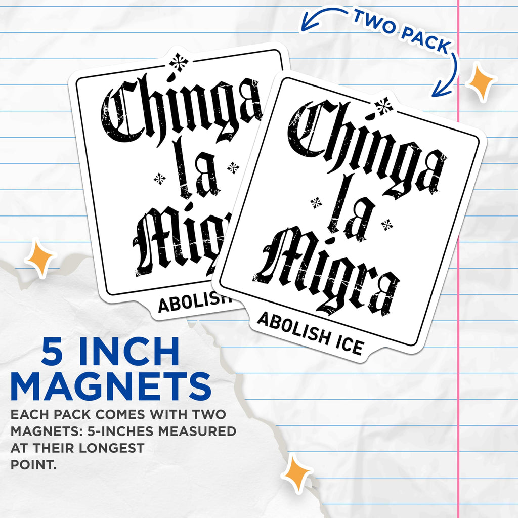 (2 Pack) Chinga la Migra Magnets - Abolish ICE Protest Magnet - Activist Statement - Immigration Rights Decor - 5 Inches On Longest Side - Thick Durable Magnet - Made in USA - MAG26735