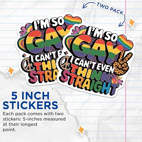 (2 Pack) I'm So Gay I Can't Even Think Straight Stickers - 5" On Longest Side - Sticks to Smooth Flat Surfaces - Made in USA - BMCS8910 - BMCS8910