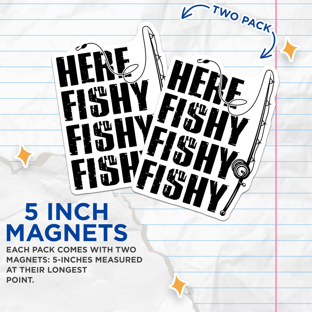 (2 Pack) Here Fishy Fishy Magnets - Fishing Humor - Angler Refrigerator Magnets - 5" On Longest Side - Premium Magnet - for Cars, Refrigerators, Toolboxes, Lockers - Made in USA - MAG16613