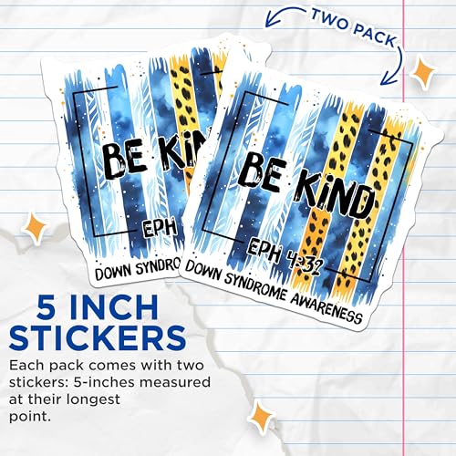 (2 Pack) Be Kind Stickers - EPH 4:32 - Down Syndrome Awareness - 5" On Longest Side - Sticks to Smooth Flat Surfaces - Made in USA - BMCS8208