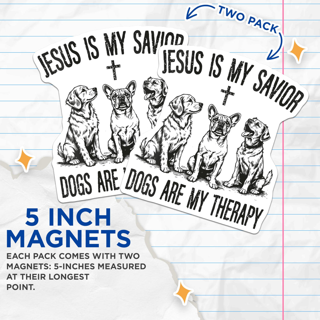 (2 Pack) Jesus My Savior Dogs My Therapy Magnets - Christian Dog Lover - Dog Mom Faith Accessories - 5 Inches On Longest Side - Thick Durable Magnet - Made in USA - MAG27779