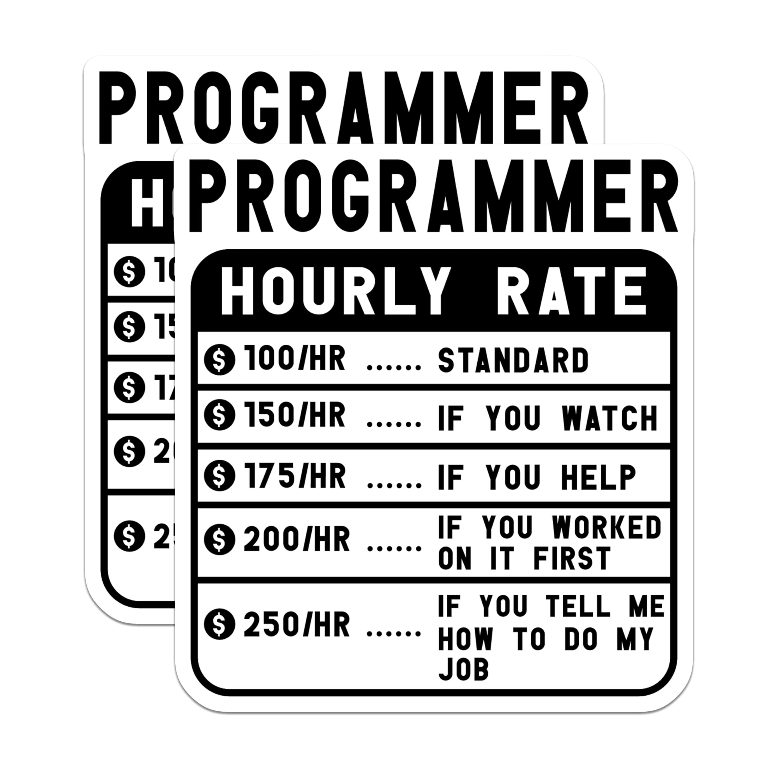 (2 Pack) Programmer Hourly Rate Stickers - Programming Humor Stickers - Tech Geek Decal Signs - 5" On Longest Side - Sticks to Smooth Flat Surfaces - Made in USA - BMCS5018