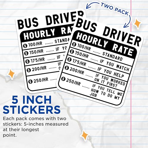 (2 Pack) Bus Driver Hourly Rate Stickers - Funny Job Stickers - Humorous Decal for Workers - Witty Rate Stickers - 5" On Longest Side - Sticks to Smooth Flat Surfaces - Made in USA - BMCS4923