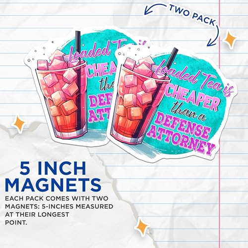 (2 Pack) Loaded Tea is Cheaper Than a Defense Attorney Magnets - Kitchen Decor - Office Humor - 5" On Longest Side - for Cars, Fridges, Toolboxes - Made in USA - MAG8302